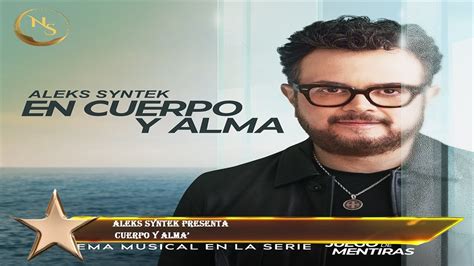 Aleks Syntek Presenta Cuerpo Y Alma Youtube