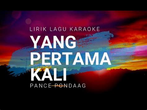 Yang Pertama Kali Lirik Lagu Karaoke Pance Pondaag Cover Harry