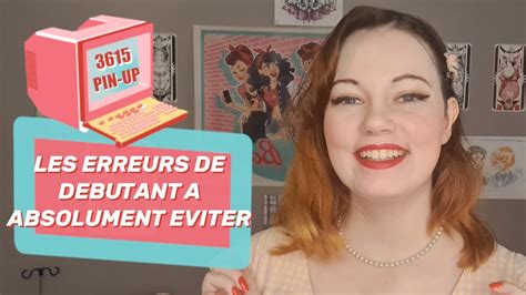 Pin Up Les Erreurs De Debutant A Absolument Eviter Youtube