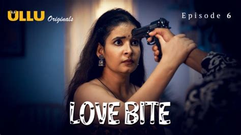 Love Bite Part S Episode Ullu Hindi Web Series