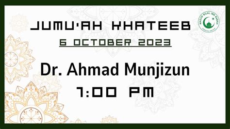 Jumu Ah Khutbah By Dr Ahmad Munjizun On 6 October 2023 YouTube