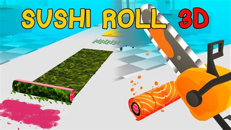 Sushi Roll 3D Gameplay Android YouTube