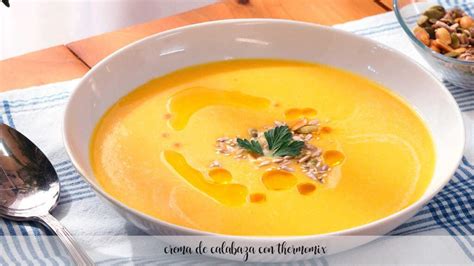 Crema De Calabaza Con Thermomix Recetas Para Thermomix