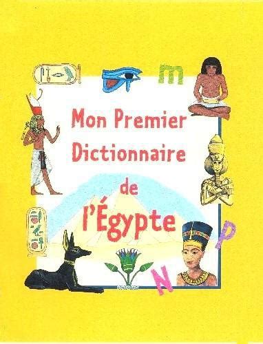 Mon premier dictionnaire de l Egypte Label Emmaüs