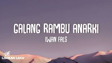 Iwan Fals Galang Rambu Anarki Lirik Lagu YouTube