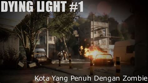 Kota Yang Penuh Dengan Zombie Dying Light 1 YouTube