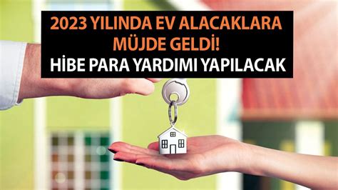 2023 yılında ev alacaklara müjde geldi İlk kez ev alacaklara devlet