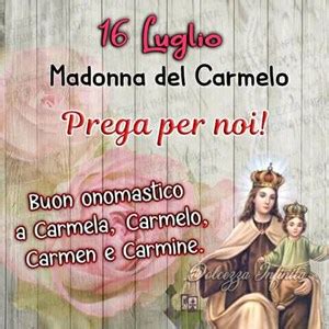 Immagini Buon Onomastico Carmine E Carmela Notizie Audaci