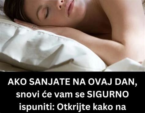 AKO SANJATE NA OVAJ DAN snovi će vam se SIGURNO ispuniti Otkrijte