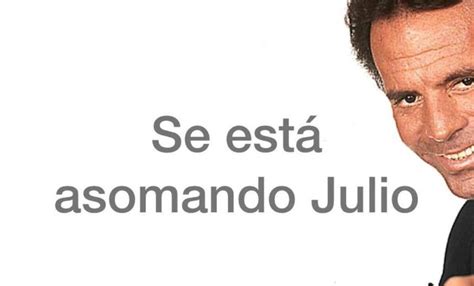 Llega Julio Y Con L Los Divertidos Memes De Julio Iglesias