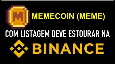 MEMECOIN MEME LISTAGEM NA BINANCE QUE PODE SUPERVALORIZAR YouTube