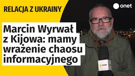 Marcin Wyrwał z Kijowa mamy wrażenie chaosu informacyjnego YouTube