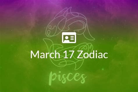 March 17 Zodiac Sign Full Horoscope And Personality