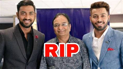 Rip Hardik And Krunal Pandyas Father Passes Away Due To Cardiac Arrest