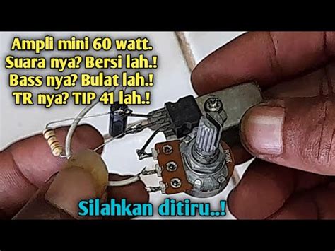 Cara Buat Ampli Mini Suara Bersi Dan Bass Bulat Karya Roslin Tehnik