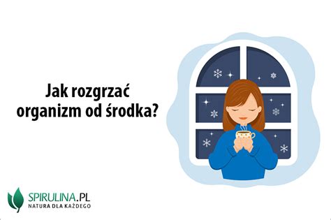 Jak rozgrzać organizm od środka algi Spirulina i Chlorella