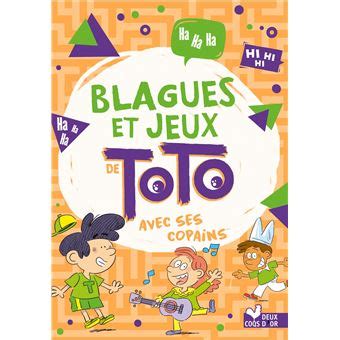 Les Blagues De Toto Blagues Et Jeux De Toto Avec Les Copains