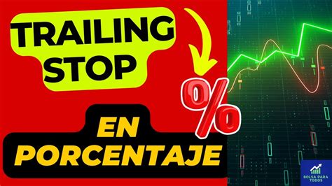 C Mo Poner Un Trailing Stop Por Porcentaje Al Hacer Trading Youtube