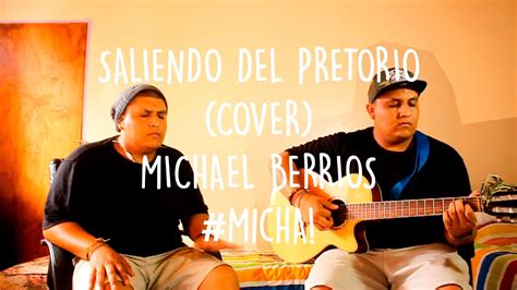 Saliendo Del Pretorio Marcela De Garza COVER By MichA YouTube