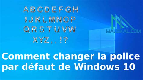 Comment changer la police par défaut de Windows 10 malekal