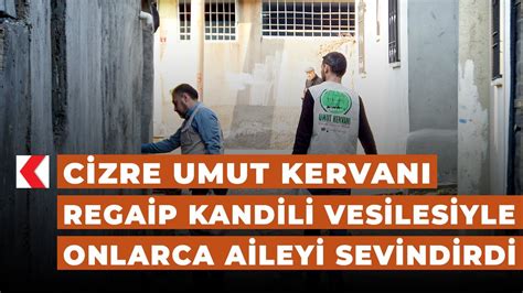 Cizre Umut Kervanı Regaip Kandili vesilesiyle onlarca aileyi sevindirdi