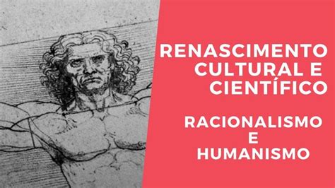 Renascimento Racionalismo - Renascimento Cultural e Científico Racionalismo e Humanismo em 2025 ...