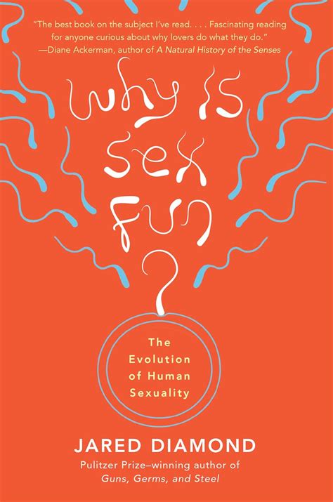 Why Is Sex Fun The Evolution Of Human By Diamond Jared M