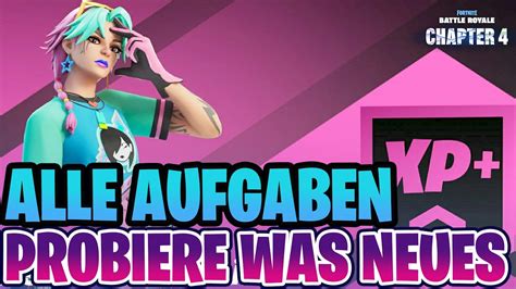 Alle Probiere was Neues Aufträge Fortnite Chapter 4 Alle Probiere was