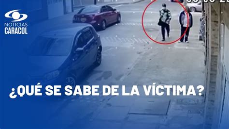 Caso De Sicariato En Bogotá Quedó En Video Imágenes Son Impactantes Youtube