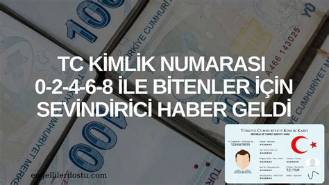 TC Kimlik Numarası 0 2 4 6 8 ile Bitenler İçin Sevindirici Haber Geldi