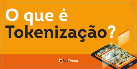 O Que é Tokenização Blog Bitpreço