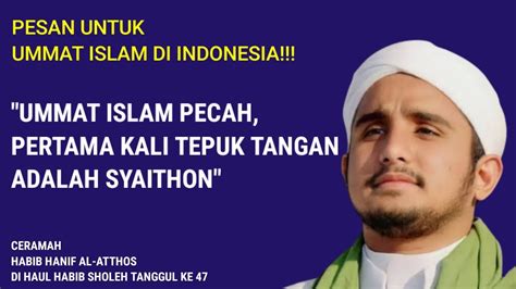 Jika Ummat Islam Pecah Habib Hanif Al Atthos Youtube