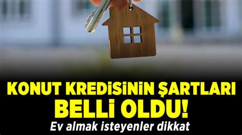 Konut kredisinin şartları belli oldu Ev almak isteyenler dikkat