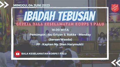 Ibadah Tebusan Gereja Bala Keselamatan Korps 1 Palu Minggu 4 Juni 2023