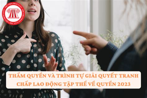 Thẩm quyền và trình tự giải quyết tranh chấp lao động tập thể về quyền