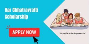 Har Chhatravratti Scholarship 2025 Complete List With Eligibility