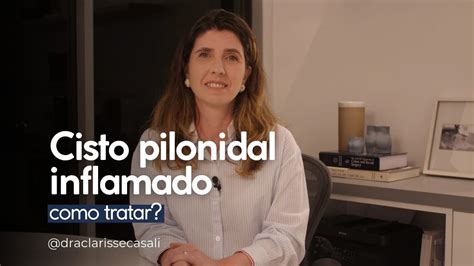 Cisto Pilonidal Inflamado Como Tratar YouTube