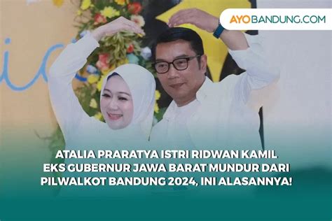 Ini Alasan Mengapa Atalia Praratya Membatalkan Partisipasinya Di