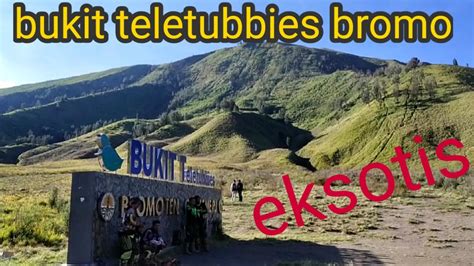 Bukit Teletubbies Bromo Ii Terkini 2021 Eksotis Banget Youtube