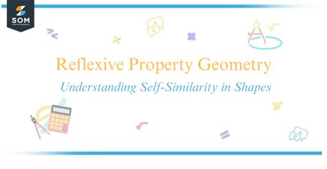 Reflexive Property Geometry - Understanding Self-Similarity in Shapes