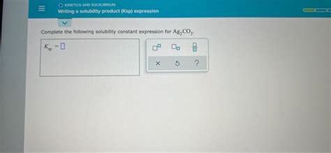 Solved O Kinetics And Equilibrium Writing A Solubility P