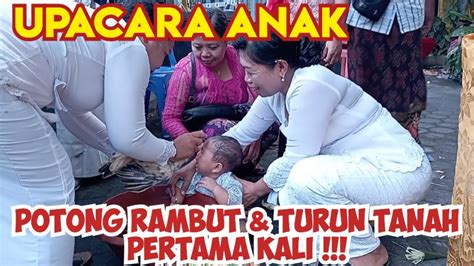 Upacara Turun Tanah Dalam Agama Hindu Youtube