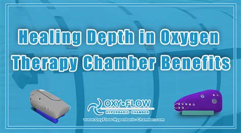 Healing Depth In Oxygen Therapy Chamber Benefits Oxyflow