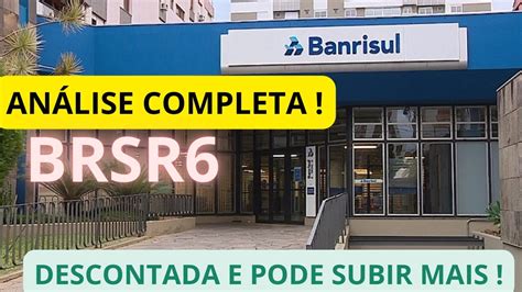 BRSR6 MUITO BARATA BANRISUL PAGANDO BONS DIVIDENDOS E PODE SUBIR