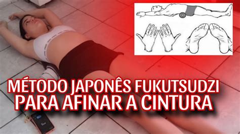 TESTEI O MÉTODO JAPONÊS FUKUTSUDZI PARA AFINAR A CINTURA YouTube