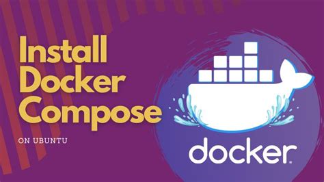 How To Install Docker Compose On Ubuntu Using Apt Get