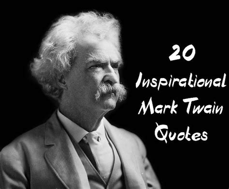 20 Inspirational Mark Twain Quotes In 2020 Mark Twain Quotes Leader Quotes Passion Quotes