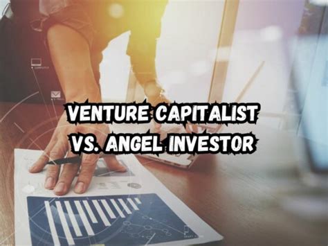 Venture Capitalist Vs Angel Investor Navigating Your Startups Funding Options