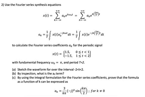 Solved 2 Use The Fourier Series Synthesis Equations