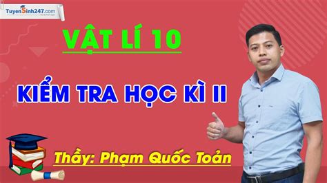 Đề Thi Học Kì 2 Lớp 10 Môn Vật Lý Kiểm Tra Học Kì Ii Vật Lí 10